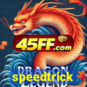 speedtrick