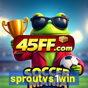 sproutvs1win