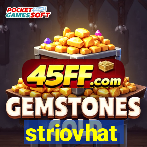 striovhat