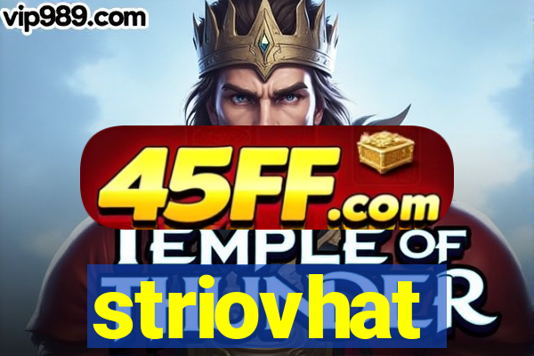 striovhat