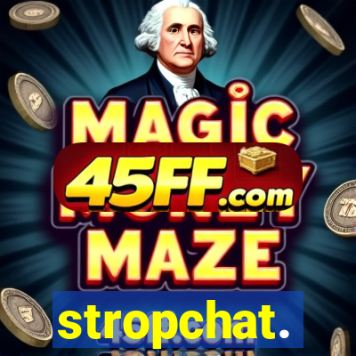 stropchat.