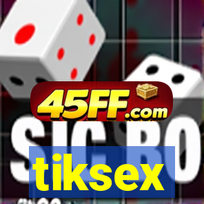 tiksex