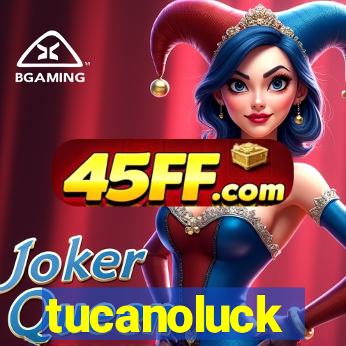 tucanoluck