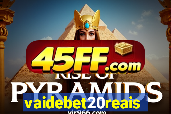 vaidebet20reais