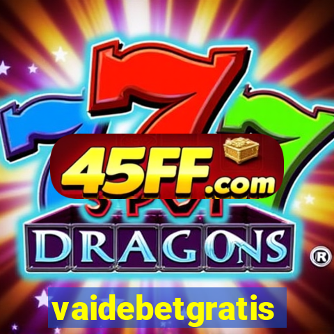 vaidebetgratis