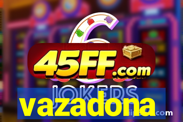 vazadona
