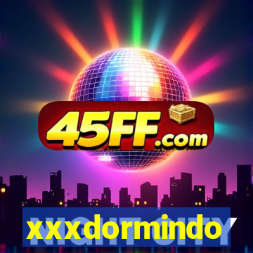 xxxdormindo